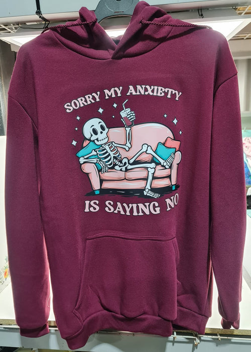 "Sorry my anxiety is saying no" Hoodie XL Unisex
