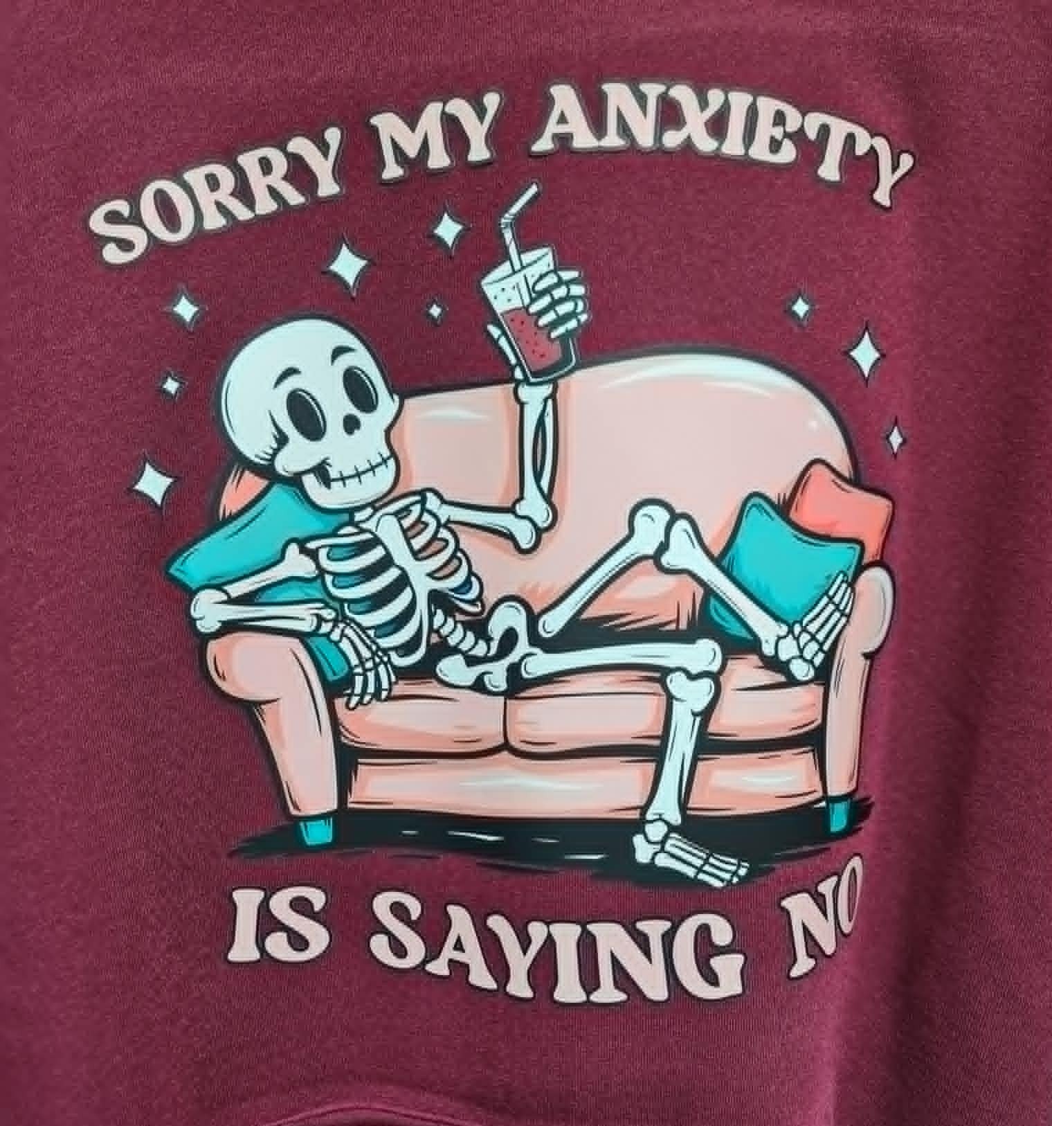 "Sorry my anxiety is saying no" Hoodie XL Unisex